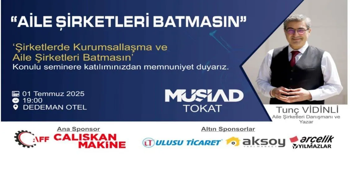 Tunç Vidinli Tokat’a Geliyor: Aile Şirketlerine Kurumsallaşma Rehberi